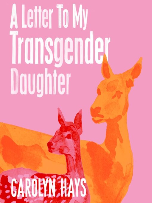 Title details for A Letter to My Transgender Daughter by Carolyn Hays - Available